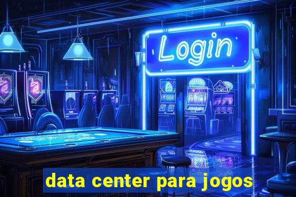 data center para jogos